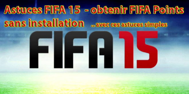 Astuces Fifa 15 Ultimate Team Triche ios android fifa points